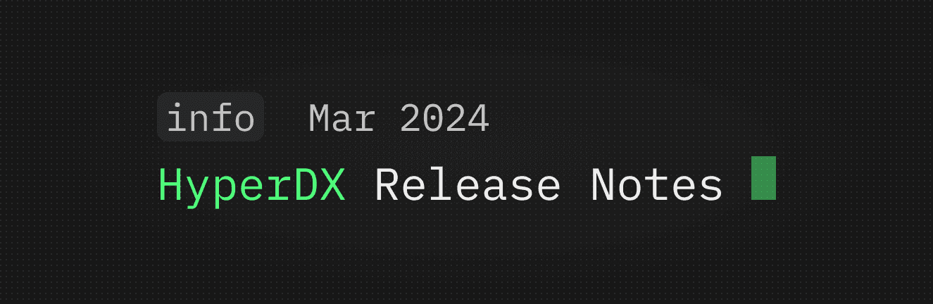 March 2024 Release Notes - HyperDX Blog
